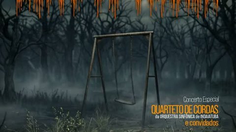Noite do Terror - Concerto Especial Quarteto de Cordas da Orquestra Sinfônica de Indaiatuba