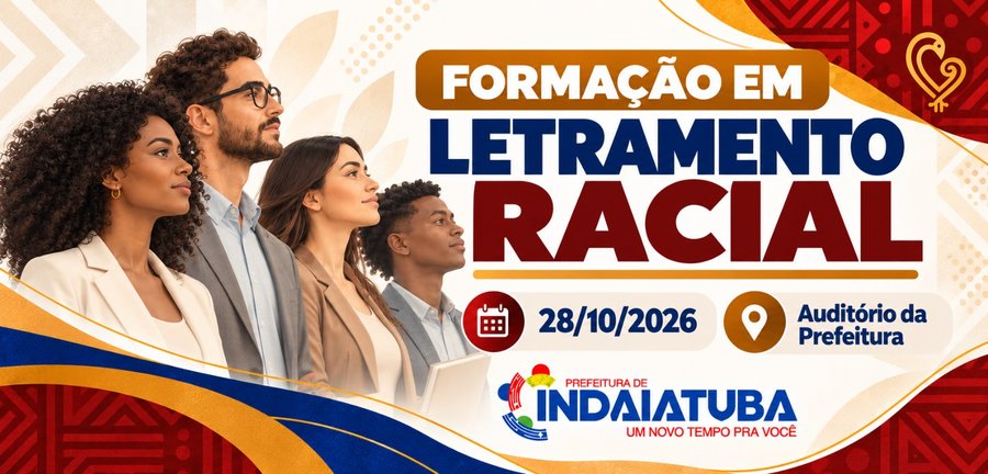 Imagem de divulgação da Formação em Letramento Racial. A arte apresenta quatro pessoas de diferentes características físicas e tons de pele. Ao centro, estão as informações do evento: 28 de outubro de 2026, no Auditório da Prefeitura de Indaiatuba. A identidade visual utiliza as cores azul, vermelho, dourado e branco, com elementos gráficos inspirados na cultura africana. Na parte inferior, aparece o logotipo da Prefeitura de Indaiatuba – Um Novo Tempo Pra Você. Fim da descrição.